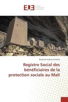 Couverture du livre « Registre social des beneficiaires de la protection sociale au mali » de Sivasima Benjamin aux éditions Editions Universitaires Europeennes