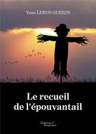 Couverture du livre « Le recueil de l'épouvantail » de Yann Leroy-Guerin aux éditions Baudelaire