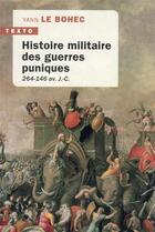 Couverture du livre « Histoire militaire des guerres puniques : 264-146 av. J.-C. » de Yann Le Bohec aux éditions Tallandier