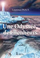 Couverture du livre « Une odyssee, des bonheurs » de Laurence Pioux aux éditions Sydney Laurent