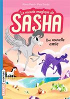 Couverture du livre « Le monde magique de Sasha Tome 3 : Une nouvelle amie » de Paco Sordo et Alexa Pearl aux éditions Bayard Jeunesse