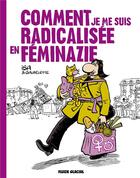 Couverture du livre « Comment je me suis radicalisée en Féminazie » de Isa et Gaudelette aux éditions Fluide Glacial