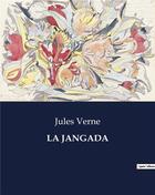 Couverture du livre « LA JANGADA » de Jules Verne aux éditions Culturea
