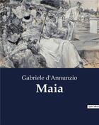 Couverture du livre « Maia » de Gabriele D'Annunzio aux éditions Culturea