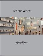 Couverture du livre « Living rooms » de Robert Wilson aux éditions Dilecta