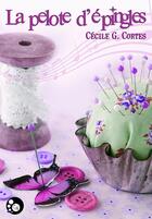 Couverture du livre « La pelote d'épingles » de Cecile G. Cortes aux éditions Chat Noir