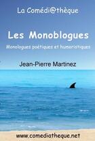 Couverture du livre « Les monoblogues » de Jean-Pierre Martinez aux éditions La Comediatheque