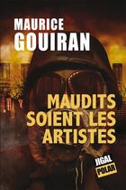 Couverture du livre « Maudits soient les artistes » de Maurice Gouiran aux éditions Jigal