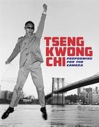 Couverture du livre « Tseng kwong chi: performing for the camera » de  aux éditions Dap Artbook