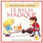 Couverture du livre « Le Balai Magique » de Heather Amery et Stephen Cartwright aux éditions Usborne