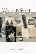 Couverture du livre « Walter Scott and the Limits of Language » de Lumsden Alison aux éditions Edinburgh University Press