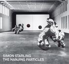 Couverture du livre « Simon Starling ; the nanjing particles » de  aux éditions Dap Artbook