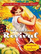 Couverture du livre « The Real Food Revival » de Espuelas Ann Clark aux éditions Penguin Group Us