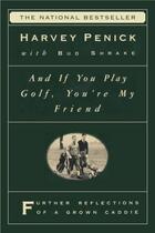 Couverture du livre « And If You Play Golf, You're My Friend » de Harvey Penick aux éditions Simon & Schuster