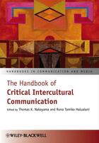 Couverture du livre « The Handbook of Critical Intercultural Communication » de Thomas K. Nakayama et Rona Tamiko Halualani aux éditions Wiley-blackwell