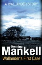 Couverture du livre « Wallander's First Case » de Henning Mankell aux éditions Random House Digital