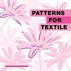 Couverture du livre « Patterns for textiles + cd rom » de Chen Jinming aux éditions Gingko Press