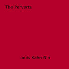 Couverture du livre « The Perverts » de Louis Kahn Nin aux éditions Disruptive Publishing