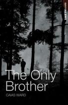 Couverture du livre « The Only Brother » de Ward Caias aux éditions Ransom Publishing