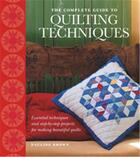 Couverture du livre « The complete guide to quilting techniques » de Brown Pauline aux éditions Ivy Press