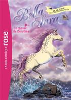 Couverture du livre « Bella Sara t.20 ; le cheval de Dorothée » de  aux éditions Hachette Jeunesse