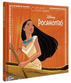 Couverture du livre « Pocahontas, une légende indienne : l'histoire du film » de Disney aux éditions Disney Hachette