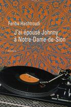 Couverture du livre « J'ai épousé johnny à notre-dame-de-sion » de Fariba Hachtroudi aux éditions Seuil