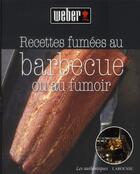 Couverture du livre « Recettes fumées au barbecue ou au fumoir » de  aux éditions Larousse