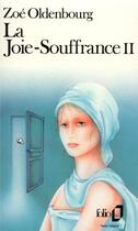 Couverture du livre « La joie-souffrance t.2 » de Zoe Oldenbourg aux éditions Folio