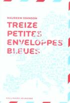 Couverture du livre « Treize petites enveloppes bleues » de Maureen Johnson aux éditions Gallimard-jeunesse