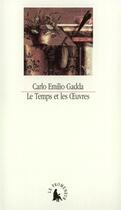Couverture du livre « Le temps et les oeuvres » de Carlo Emilio Gadda aux éditions Gallimard