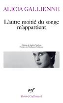 Couverture du livre « L'autre moitié du songe m'appartient » de Alicia Gallienne aux éditions Gallimard