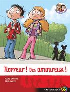 Couverture du livre « Les meilleurs ennemis T.3 ; horreur ! des amoureux ! » de Marc Cantin et Eric Gaste aux éditions Pere Castor