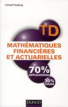 Couverture du livre « TD : mathématiques financières et actuarielles ; travaux dirigés » de Gerard Neuberg aux éditions Dunod