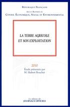 Couverture du livre « La terre agricole et son exploitation (édition 2010) » de Hubert Bouchet aux éditions Documentation Francaise