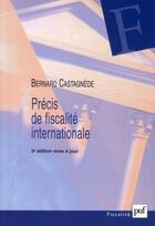 Couverture du livre « Précis de fiscalité internationale (3e édition) » de Bernard Castagnede aux éditions Puf