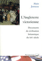 Couverture du livre « L'Angleterre victorienne » de Alain Jumeau aux éditions Puf