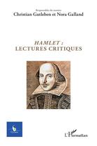 Couverture du livre « Hamlet : lectures critiques » de Revue Cycnos aux éditions L'harmattan