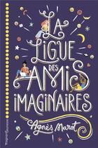 Couverture du livre « La ligue des amis imaginaires » de Agnes Marot aux éditions Magnard