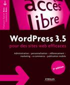 Couverture du livre « Wordpress 3.5 pour des sites web efficaces (2e édition) » de Francois-Xavier Bois et Laurence Bois aux éditions Eyrolles