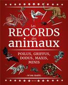 Couverture du livre « Le records des animaux ; poilus, griffus, dodus, maxis, minis » de Paul Beaupere aux éditions Fleurus