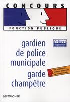 Couverture du livre « Gardien de police municipale, garde champêtre » de Gerard Terrien aux éditions Foucher