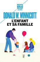 Couverture du livre « L'enfant et sa famille » de Donald Woods Winnicott aux éditions Payot