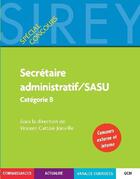 Couverture du livre « Secretaire administratif / sasu cat. b - 1ere ed. - special concours (1re édition) » de Cattoir-Jonville V. aux éditions Dalloz