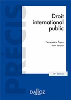 Couverture du livre « Droit international public (14e édition) » de Yann Kerbrat et Pierre-Marie Dupuy aux éditions Dalloz