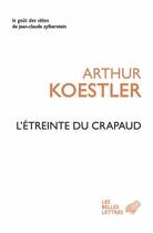 Couverture du livre « L'étreinte du crapaud » de Arthur Koestler aux éditions Belles Lettres