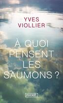 Couverture du livre « À quoi pensent les saumons ? » de Yves Viollier aux éditions Pocket