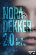 Couverture du livre « Nora Dekker 2.0 » de Julien Tubiana aux éditions Hqn