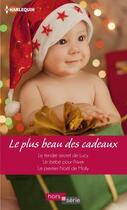 Couverture du livre « Le plus beau des cadeaux » de Hart Jessica et Caroline Anderson et Susan Meier aux éditions Harlequin