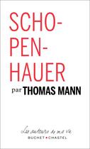 Couverture du livre « Schopenhauer » de Thomas Mann aux éditions Buchet Chastel